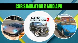 Car Simulator 2 Mod APK latest version for android 2022 3